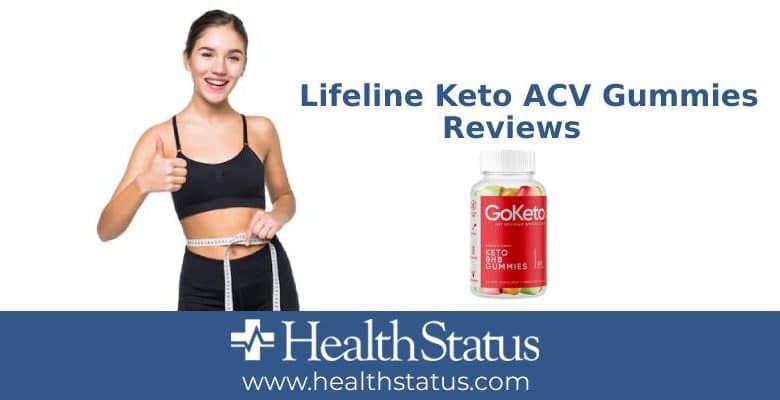 Lifeline Keto ACV Gummies Reviews